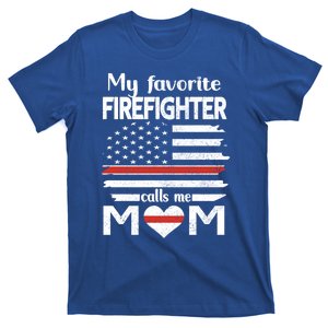 My Favorite Firefighter Calls Me Mom Thin Red Line Fire Mom Cool Gift T-Shirt