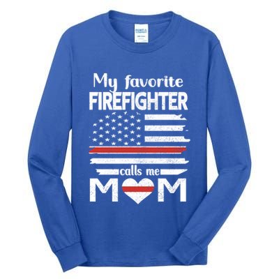 My Favorite Firefighter Calls Me Mom Thin Red Line Fire Mom Cool Gift Tall Long Sleeve T-Shirt
