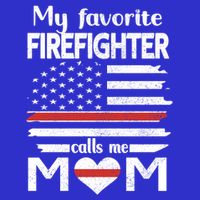 My Favorite Firefighter Calls Me Mom Thin Red Line Fire Mom Cool Gift Womens Tank Top
