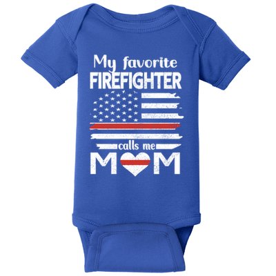 My Favorite Firefighter Calls Me Mom Thin Red Line Fire Mom Cool Gift Baby Bodysuit