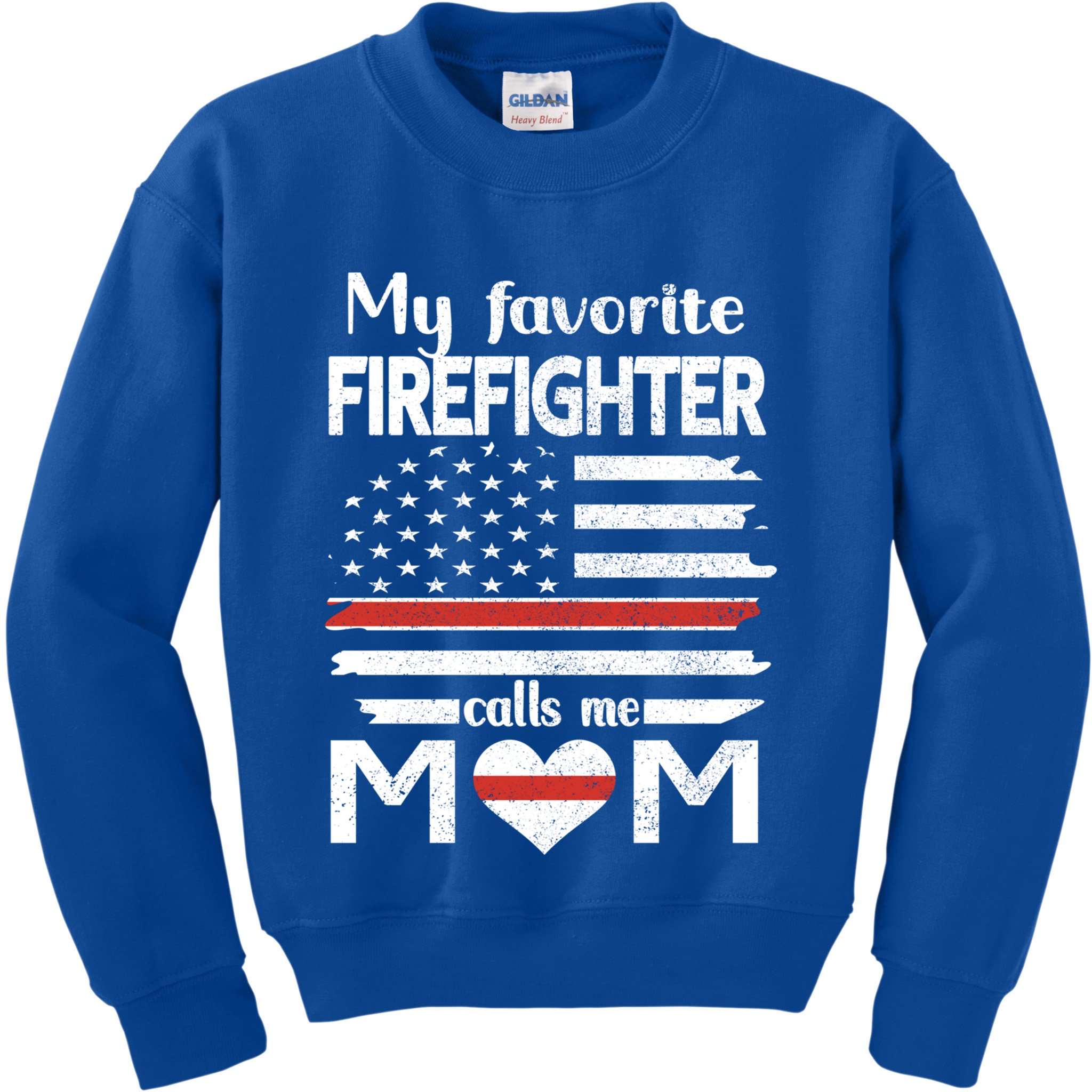 My Favorite Firefighter Calls Me Mom Thin Red Line Fire Mom Cool Gift Kids Sweatshirt