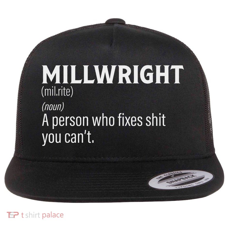 Millwrigh For Funny Definition Flat Bill Trucker Hat