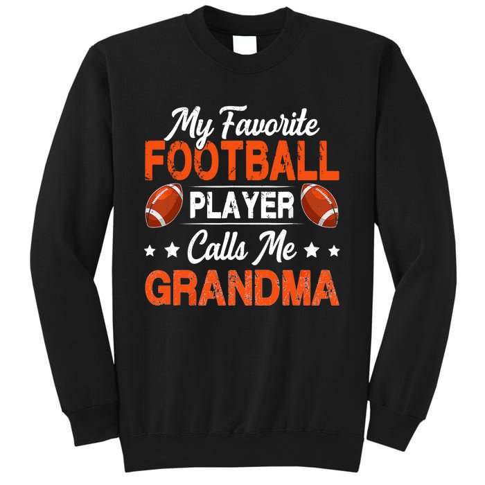 My Favorite Football Player Calls Me Grandma Football Lover Sweatshirt