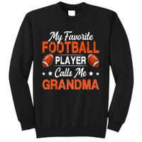 My Favorite Football Player Calls Me Grandma Football Lover Tall Sweatshirt