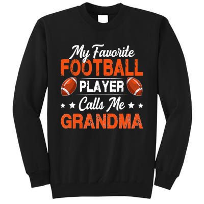 My Favorite Football Player Calls Me Grandma Football Lover Tall Sweatshirt