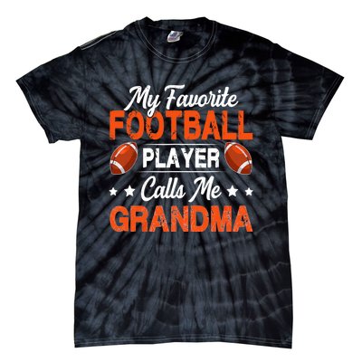 My Favorite Football Player Calls Me Grandma Football Lover Tie-Dye T-Shirt