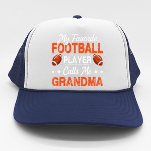 My Favorite Football Player Calls Me Grandma Football Lover Trucker Hat