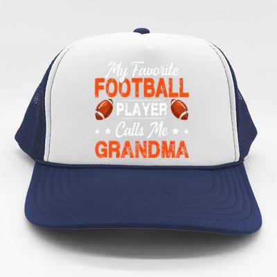 My Favorite Football Player Calls Me Grandma Football Lover Trucker Hat