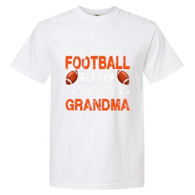 My Favorite Football Player Calls Me Grandma Football Lover Garment-Dyed Heavyweight T-Shirt