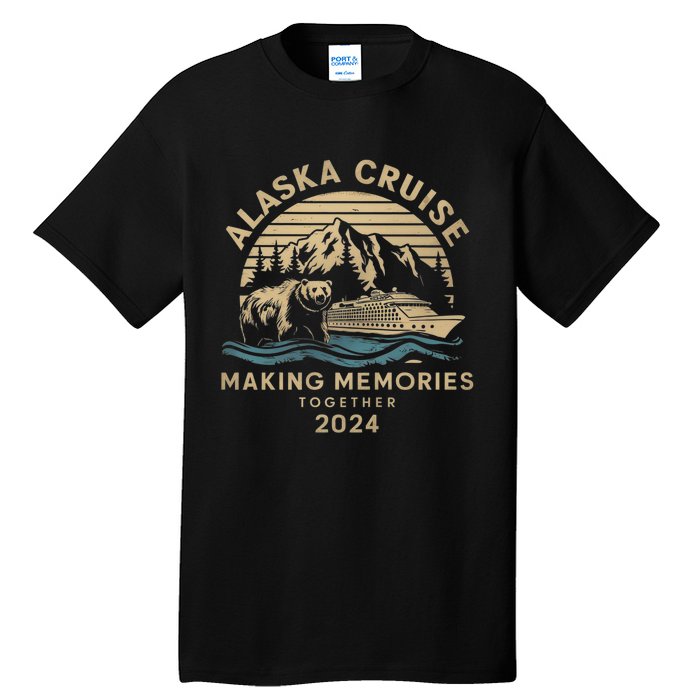 Matching Family Friends And Group Alaska Cruise 2024 Making Memories Together Tall T-Shirt