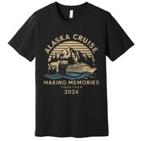 Matching Family Friends And Group Alaska Cruise 2024 Making Memories Together Premium T-Shirt