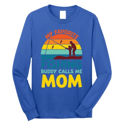 My Favorite Fishing Buddy Calls Me Mom Mothers Day Gift Long Sleeve Shirt