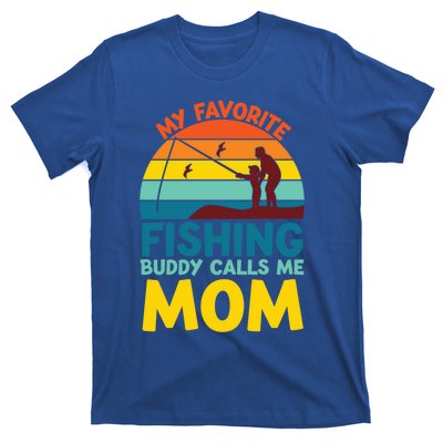 My Favorite Fishing Buddy Calls Me Mom Mothers Day Gift T-Shirt