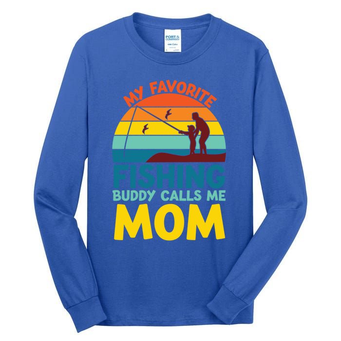 My Favorite Fishing Buddy Calls Me Mom Mothers Day Gift Tall Long Sleeve T-Shirt