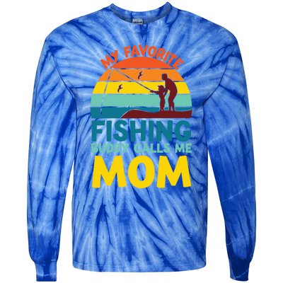 My Favorite Fishing Buddy Calls Me Mom Mothers Day Gift Tie-Dye Long Sleeve Shirt