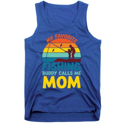 My Favorite Fishing Buddy Calls Me Mom Mothers Day Gift Tank Top