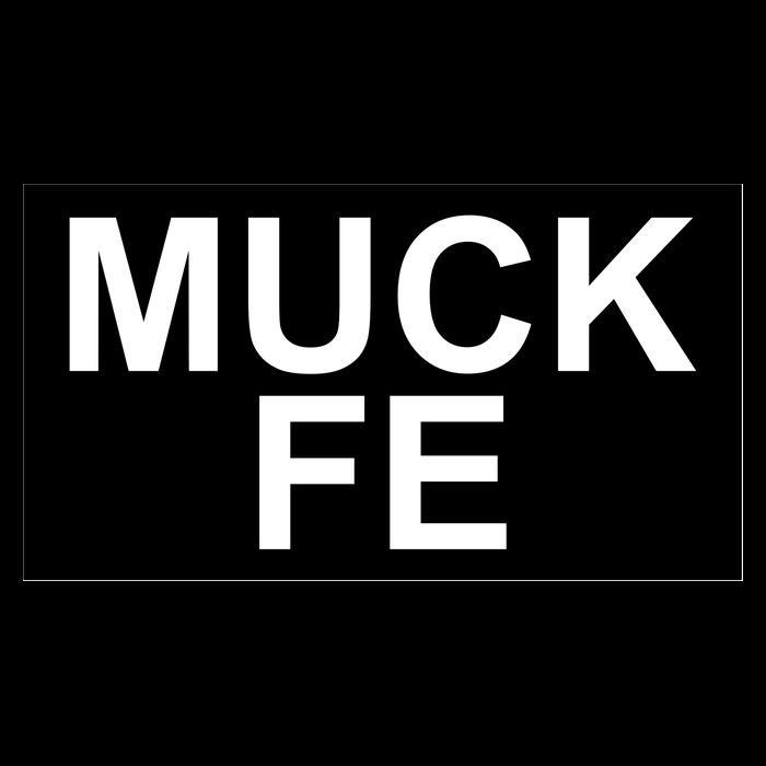 Muck Fe Funny T-Shirt