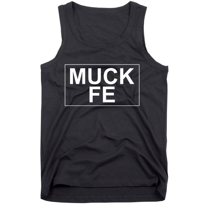 Muck Fe Funny Tank Top