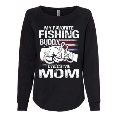 My Favorite Fishing Buddy Calls Me Mom Gift Womens California Wash Sweatshirt