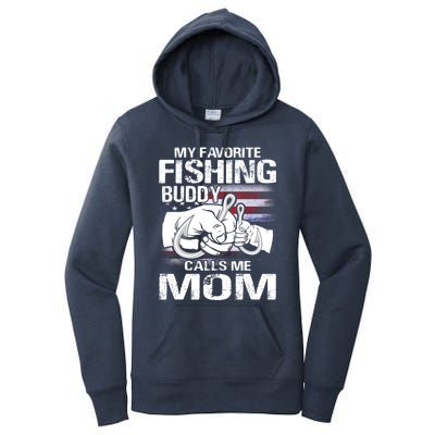 My Favorite Fishing Buddy Calls Me Mom Gift Women's Pullover Hoodie