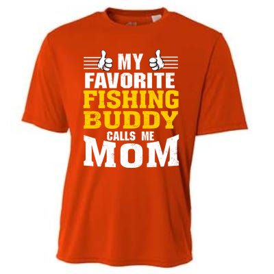 My Favorite Fishing Buddy Calls Me Mom Gift Cooling Performance Crew T-Shirt