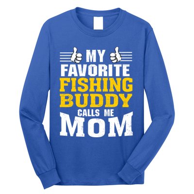 My Favorite Fishing Buddy Calls Me Mom Gift Long Sleeve Shirt