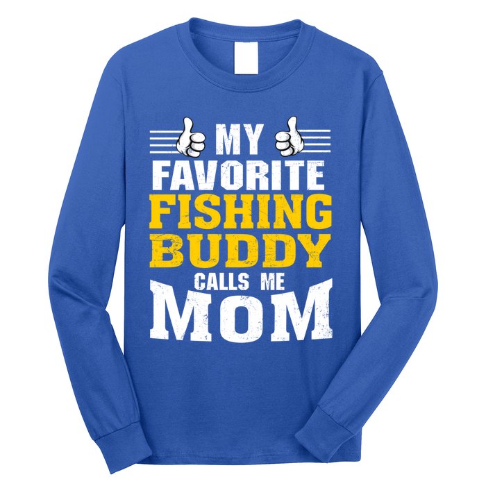 My Favorite Fishing Buddy Calls Me Mom Gift Long Sleeve Shirt