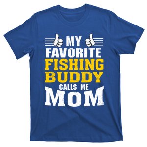 My Favorite Fishing Buddy Calls Me Mom Gift T-Shirt