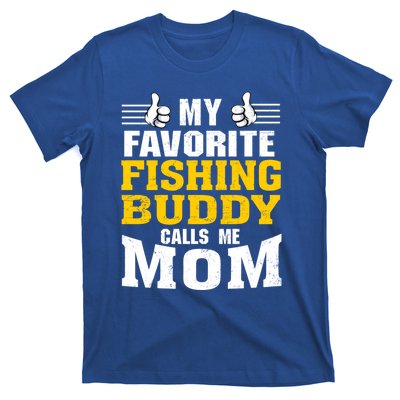 My Favorite Fishing Buddy Calls Me Mom Gift T-Shirt