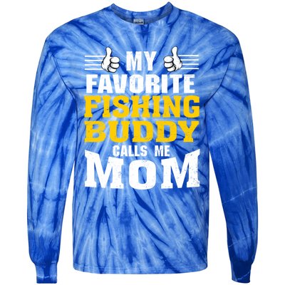 My Favorite Fishing Buddy Calls Me Mom Gift Tie-Dye Long Sleeve Shirt