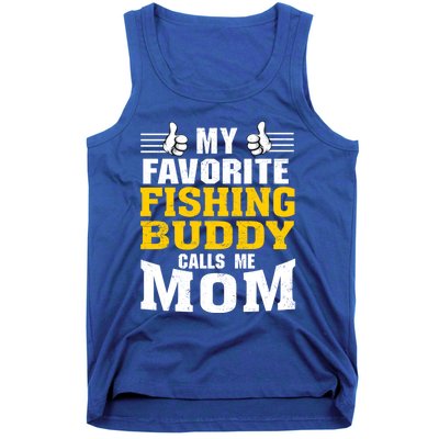 My Favorite Fishing Buddy Calls Me Mom Gift Tank Top