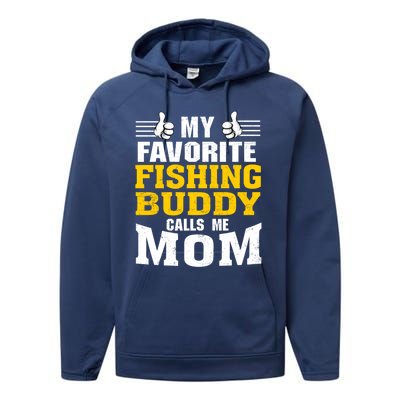 My Favorite Fishing Buddy Calls Me Mom Gift Performance Fleece Hoodie