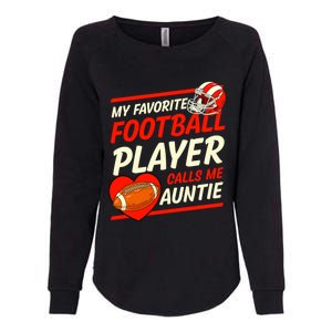 My Favorite Football Player Calls Me Auntie Football Aunt Gift Womens California Wash Sweatshirt