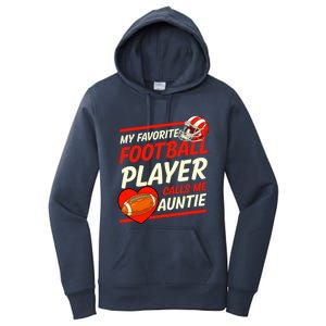 My Favorite Football Player Calls Me Auntie Football Aunt Gift Women's Pullover Hoodie