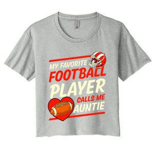 My Favorite Football Player Calls Me Auntie Football Aunt Gift Women's Crop Top Tee