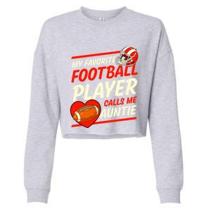 My Favorite Football Player Calls Me Auntie Football Aunt Gift Cropped Pullover Crew