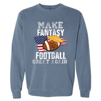 Make Fantasy Football Great Again Funny Donald Trump Garment-Dyed Sweatshirt