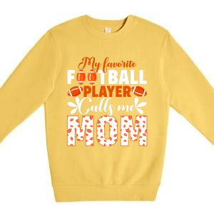 My Favorite Football Player Calls Me Mom American Football Gift Premium Crewneck Sweatshirt