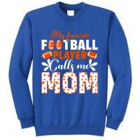 My Favorite Football Player Calls Me Mom American Football Gift Sweatshirt