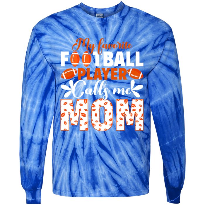 My Favorite Football Player Calls Me Mom American Football Gift Tie-Dye Long Sleeve Shirt