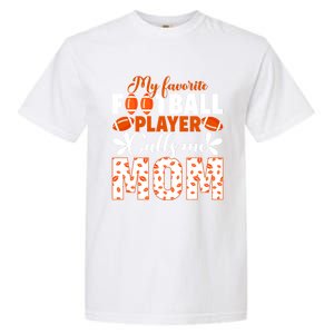 My Favorite Football Player Calls Me Mom American Football Gift Garment-Dyed Heavyweight T-Shirt