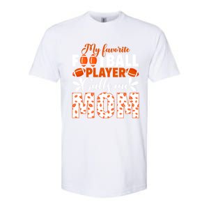 My Favorite Football Player Calls Me Mom American Football Gift Softstyle CVC T-Shirt