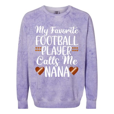 My Favorite Football Player Calls Me Nana Grandmother Gift Colorblast Crewneck Sweatshirt