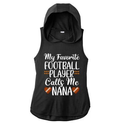 My Favorite Football Player Calls Me Nana Grandmother Gift Ladies PosiCharge Tri-Blend Wicking Draft Hoodie Tank