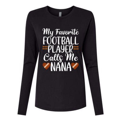 My Favorite Football Player Calls Me Nana Grandmother Gift Womens Cotton Relaxed Long Sleeve T-Shirt