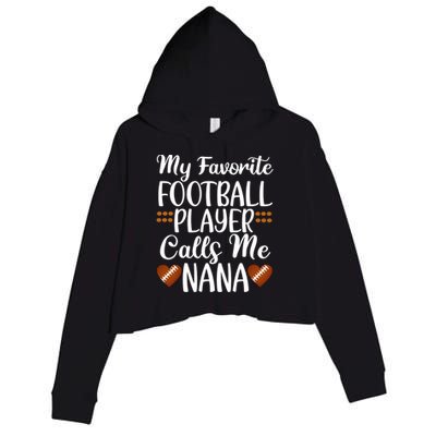 My Favorite Football Player Calls Me Nana Grandmother Gift Crop Fleece Hoodie