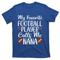 My Favorite Football Player Calls Me Nana Grandmother Gift T-Shirt