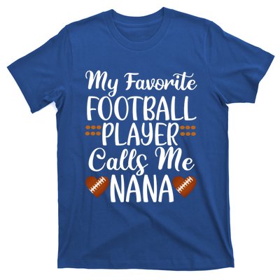 My Favorite Football Player Calls Me Nana Grandmother Gift T-Shirt