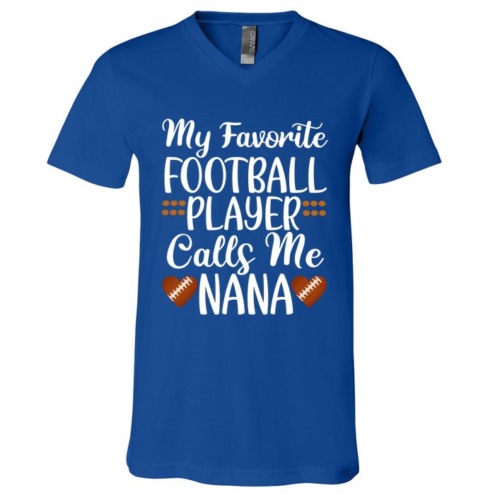 My Favorite Football Player Calls Me Nana Grandmother Gift V-Neck T-Shirt