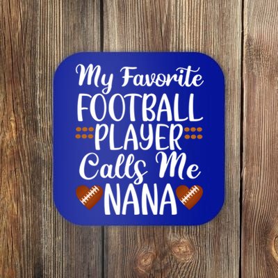 My Favorite Football Player Calls Me Nana Grandmother Gift Coaster